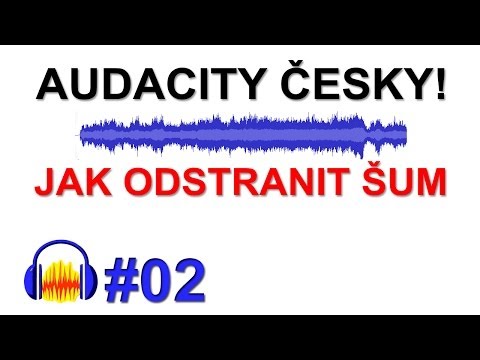 Cztutorıál - Audacity - Odstranění Šumu Ze Zvuku