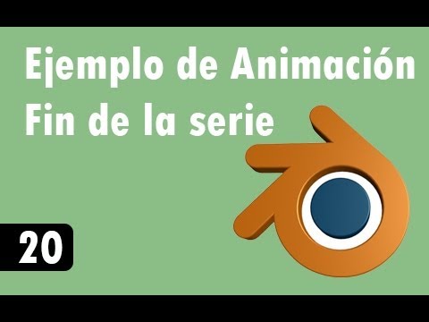 Öğretici De Blender - 20 - Ejemplo De Animación Y Fin De La Serie