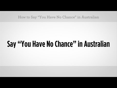 "hiçbir Şans Var" Demeyi | Avustralya Argo Resim 1