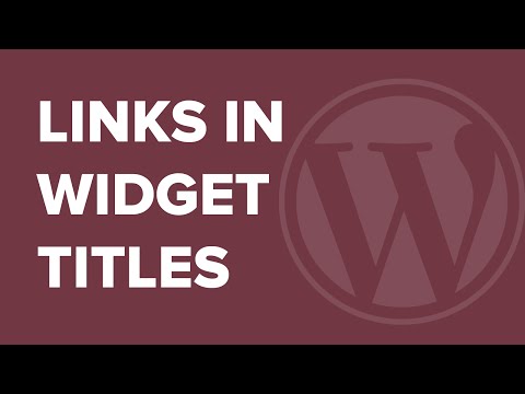 Nasıl Wordpress Widget Başlıkları Bir Bağlantı Eklemek İçin