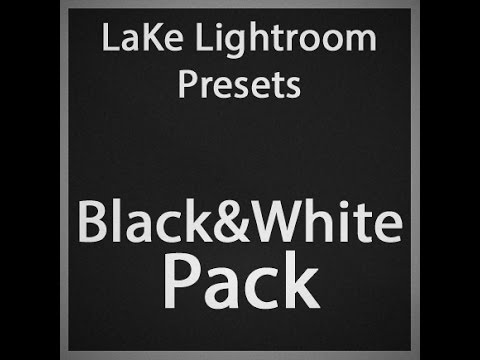 Göl Lightroom Hazır Ayarları: Siyah Ve Beyaz Paketi