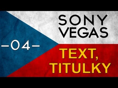 Cztutorıál - Sony Vegas - Titulkování, Práce S Textem