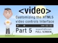 5. Html5 Özel Video Oynatıcı Javascript Tam Ekran Öğretici Denetler.
