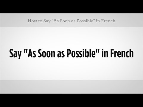 "en Kısa Zamanda" Fransızca Olarak Söylemek | Fransızca Dersi