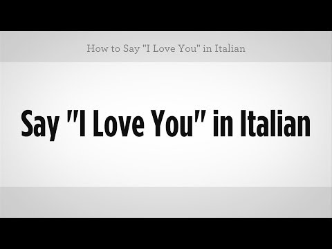 "seni Seviyorum" İtalyancada Nasıl | İtalyan Ders