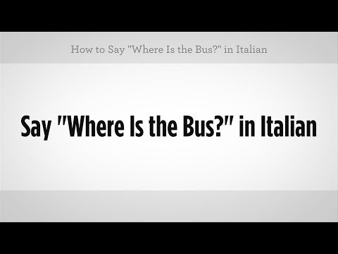 Nasıl Yapılır: De Ki "nerede Otobüs" İtalyanca Olarak | İtalyan Ders