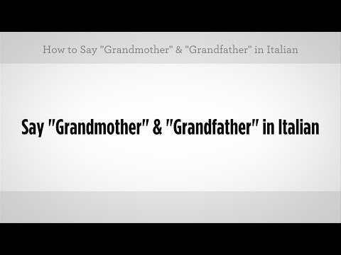 Nasıl Yapılır: De Ki "büyükanne" Ve "büyükbaba" | İtalyan Ders