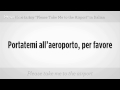 "lütfen Beni Götür Hava Alanına" Demeyi | İtalyan Ders Resim 4