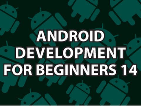 14 Yeni Başlayanlar İçin Android Geliştirme