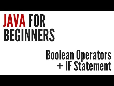 Yeni Başlayanlar İçin Java: Boole İşleçleri Ve If Deyimini (4/10)