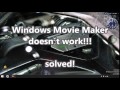 Windows Movie Maker Çalışmıyor, Çözüldü!