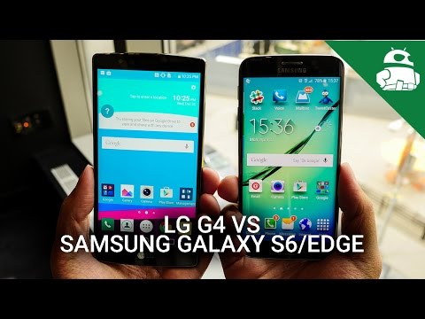 Lg G4 Vs Samsung Galaxy S6/edge - Quick Look